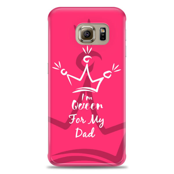 Samsung S6 Edge  ( Dady Queen Design )