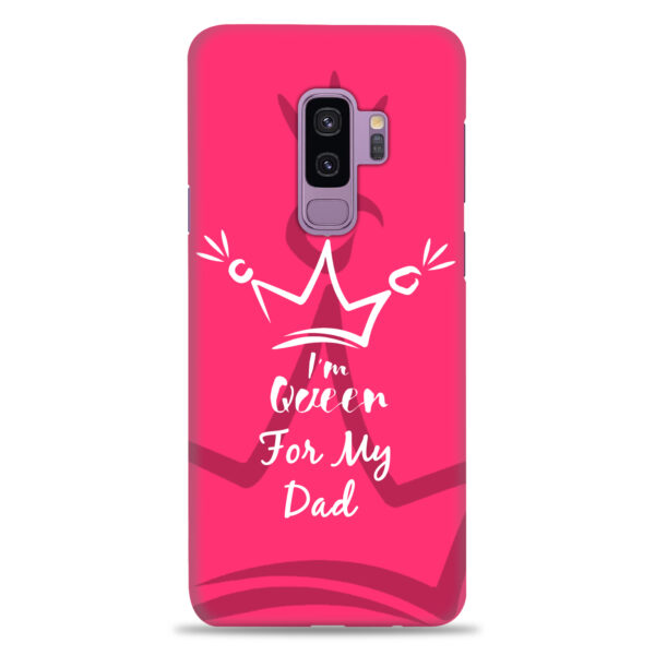 Samsung S9 Plus  ( Dady Queen Design )